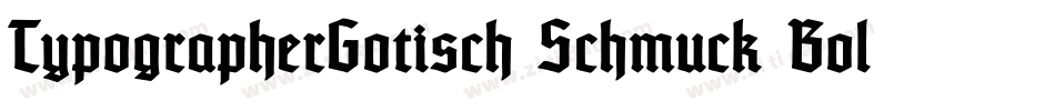 TypographerGotisch Schmuck Bold字体转换